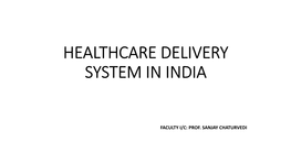 Health Care Delivery Sysytem in India