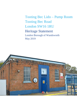 Pump Room Tooting Bec Road London SW16 1RU Heritage Statement London Borough of Wandsworth May 2019