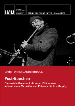 Post-Epochen. Die Soziale Kreation Kultureller Phänomene Anhand Einer Metasilbe Von Petrarca Bis Eric Dolphy