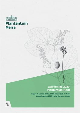 Jaarverslag 2020, Plantentuin Meise Rapport Annuel 2020, Jardin Botanique De Meise Annual Report 2020, Meise Botanic Garden Plantentuin Meise
