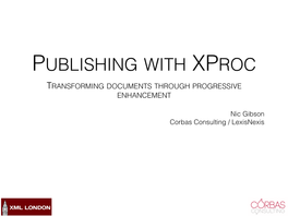 Publishing with Xproc Transforming Documents Through Progressive Enhancement
