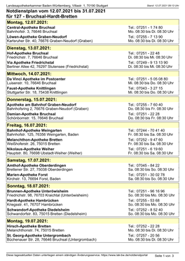 Notdienstplan Vom 12.07.2021 Bis 31.07.2021 Für 127 - Bruchsal-Hardt-Bretten Montag, 12.07.2021: Central-Apotheke Bruchsal Tel.: 07251 - 1 74 80 Bahnhofstr