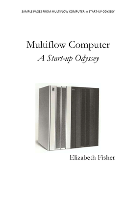 Sample Pages From: Multiflow Computer: a Start-Up Odyssey