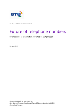 Future of Telephone Numbers BT’S Response to Consultation Published on 11 April 2019