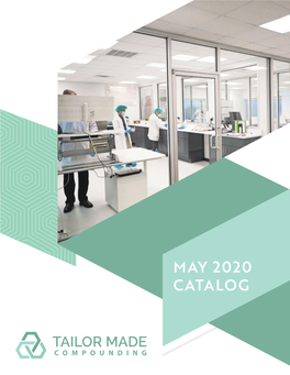 MAY 2020 CATALOG MEDICATION CATALOG Admin@Tailormadecompounding.Com