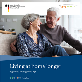 Living at Home Longer a Guide to Housing in Old Age