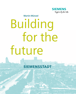 SIEMENSSTADT Siemens Historical Institute JOURNEYS THROUGH HISTORY – Volume 1