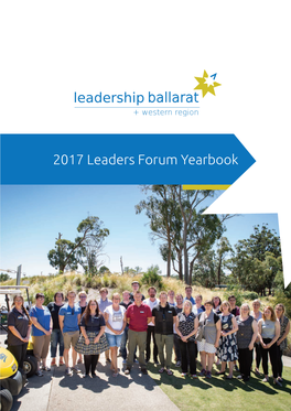 2017 Leaders Forum Yearbook About Leadership Ballarat & Western Region