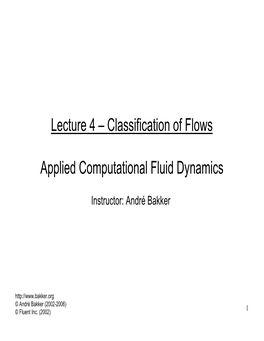 Lecture 4 – Classification of Flows Applied Computational Fluid Dynamics