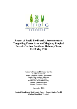 Report of Rapid Biodiversity Assessments at Tongtieling Forest Area and Xinglong Tropical Botanic Garden, Southeast Hainan, China, 22-23 May 1999
