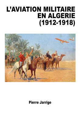 L'aviation Militaire En Algerie (1912-1918)