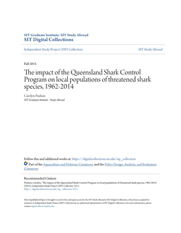 The Impact of the Queensland Shark Control Program on Local Populations of Threatened Shark Species, 1962-2014 Carolyn Pushaw SIT Graduate Institute - Study Abroad