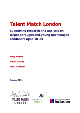 Talent Match London Supporting Research and Analysis on Target Boroughs and Young Unemployed Londoners Aged 18-24