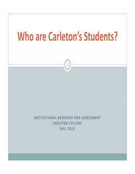 Wh C L ' S D ? Who Are Carleton's Students?