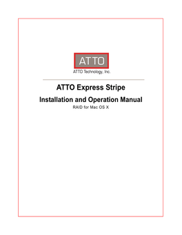 ATTO Express Stripe Installation and Operation Manual RAID for Mac OS X ATTO Technology, Inc