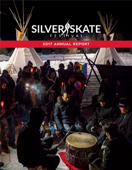 2017 ANNUAL REPORT Years 27Celebrating 27 Years, the Silver Skate Festival Always Falls During the Family Day Weekend