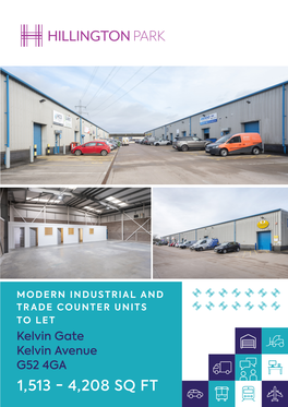 1,513 - 4,208 SQ FT KELVIN GATE HILLINGTON PARK 1,513 - 4,208 Sq Ft Modern Industrial Units