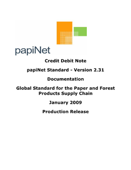 Credit Debit Note Papinet Standard - Version 2.31 Copyright Copyright 2000 – 2009 Papinet G.I.E (“Papinet”), International Digital Enterprise Alliance, Inc