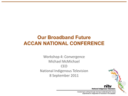 Our Broadband Future ACCAN NATIONAL CONFERENCE