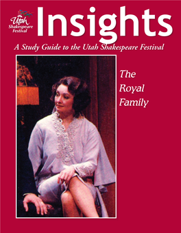 The Royal Family the Articles in This Study Guide Are Not Meant to Mirror Or Interpret Any Productions at the Utah Shakespeare Festival