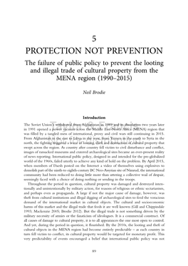 5 PROTECTION NOT PREVENTION the Failure of Public Policy to Prevent the Looting and Illegal Trade of Cultural Property from the MENA Region (1990–2015)