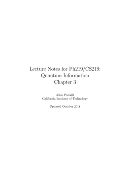 Lecture Notes for Ph219/CS219: Quantum Information Chapter 3
