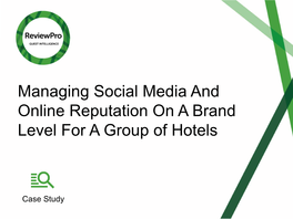 Managing Social Media and Online Reputation on a Brand Level for a Group of Hotels