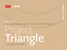 Individual Investment Sale of Three Prime Office Properties Project Triangle Copenhagen, Denmark Contents