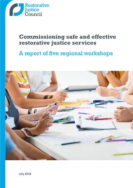 Commissioning Safe and Effective Restorative Justice Services a Report of Five Regional Workshops