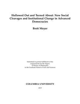 ABSTRACT Hollowed out and Turned About: New Social Cleavages and Institutional Change in Advanced Democracies Brett Meyer