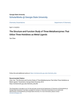 The Structure and Function Study of Three Metalloenzymes That Utilize Three Histidines As Metal Ligands