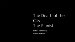 The Death of the City the Pianist Tadeáš Dohňanský Natálie Rejková the Death of the City Władysław Szpilman 800 × 450 Władysław Szpilman