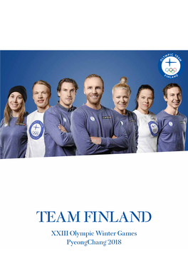 TEAM FINLAND XXIII Olympic Winter Games Pyeongchang 2018 Main Partners of Olympic Team Finland Content Greetings from Rio 2016