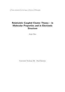 Relativistic Coupled Cluster Theory – in Molecular Properties and in Electronic Structure