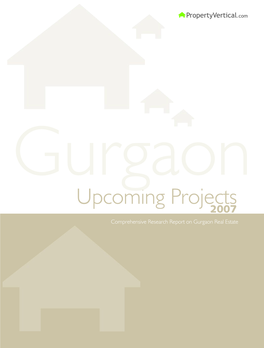 Gurgaon Upcoming Projects 2007 Comprehensive Research Report on Gurgaon Real Estate Upcoming2007 Projects