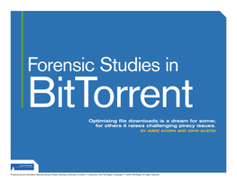 Forensic Studies in Bittorrent Optimising File Downloads Is a Dream for Some; for Others It Raises Challenging Piracy Issues