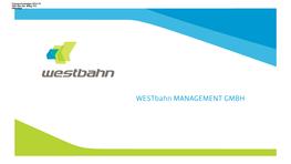 Westbahn MANAGEMENT GMBH Westbahn MANAGEMENT GMBH Since Dec 2011