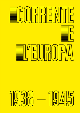 Corrente E L'europa 1938-1945, a Cura Di N. Colombo, R. Dulio, D. Amico, Ed