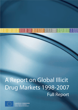 A Report O Drug Mark a Report on Global Illicit Drug Markets 1998-2007