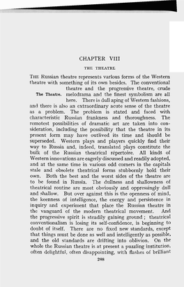 THE THEATRE the Russian Theatre Represents Various Forms of the Western Theatre with Something of Its Own Besides