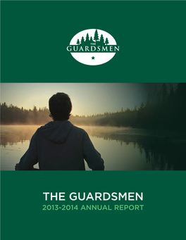 THE GUARDSMEN 2013-2014 ANNUAL REPORT 2013-2014 Annual Report TABLE of CONTENTS