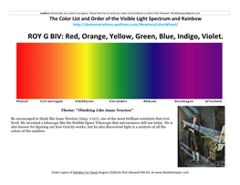 ROY G BIV: Red, Orange, Yellow, Green, Blue, Indigo, Violet
