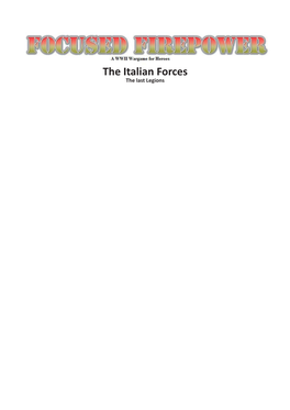 The Italian Forces the Last Legions the Italian Forces “Luck Was Missing, Not Valour.”