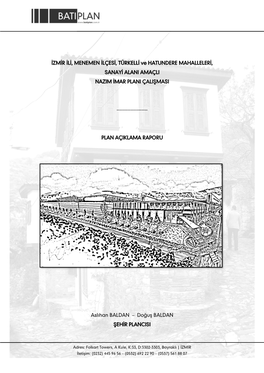 İZMİR İLİ, MENEMEN İLÇESİ, TÜRKELLİ Ve HATUNDERE MAHALLELERİ, SANAYİ ALANI AMAÇLI NAZIM İMAR PLANI ÇALIŞMASI