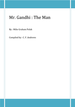 Mr. Gandhi : the Man