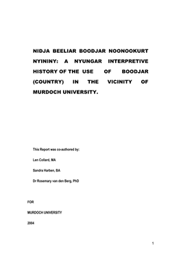 Nidja Beeliar Boodjar Noonookurt Nyininy: a Nyungar Interpretive History of the Use of Boodjar (Country) in the Vicinity of Murdoch University
