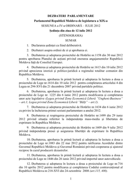 1 DEZBATERI PARLAMENTARE Parlamentul Republicii Moldova De Legislatura a XIX-A SESIUNEA a IV-A ORDINARĂ – IULIE 2012 Ședin