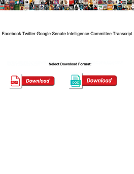 Facebook Twitter Google Senate Intelligence Committee Transcript