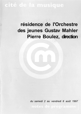 Résidence De L'orchestre Des Jeunes Gustav Mahler Pierre Boulez, Direction