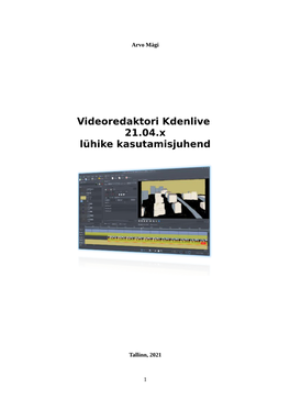 Videoredaktori Kdenlive 21.04.X Lühike Kasutamisjuhend